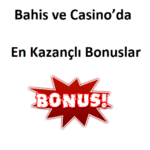Bahis ve Casino��a En Kazan巽l脹 Bonuslar