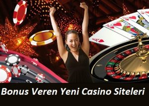 Bonus Veren Yeni Casino Siteleri